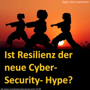 Ist Resilienz der neue Cyber-Security-Hype?