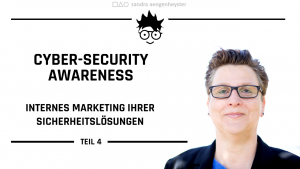 Cyber-Security Awareness: internes Marketing Ihrer Sicherheitslösungen